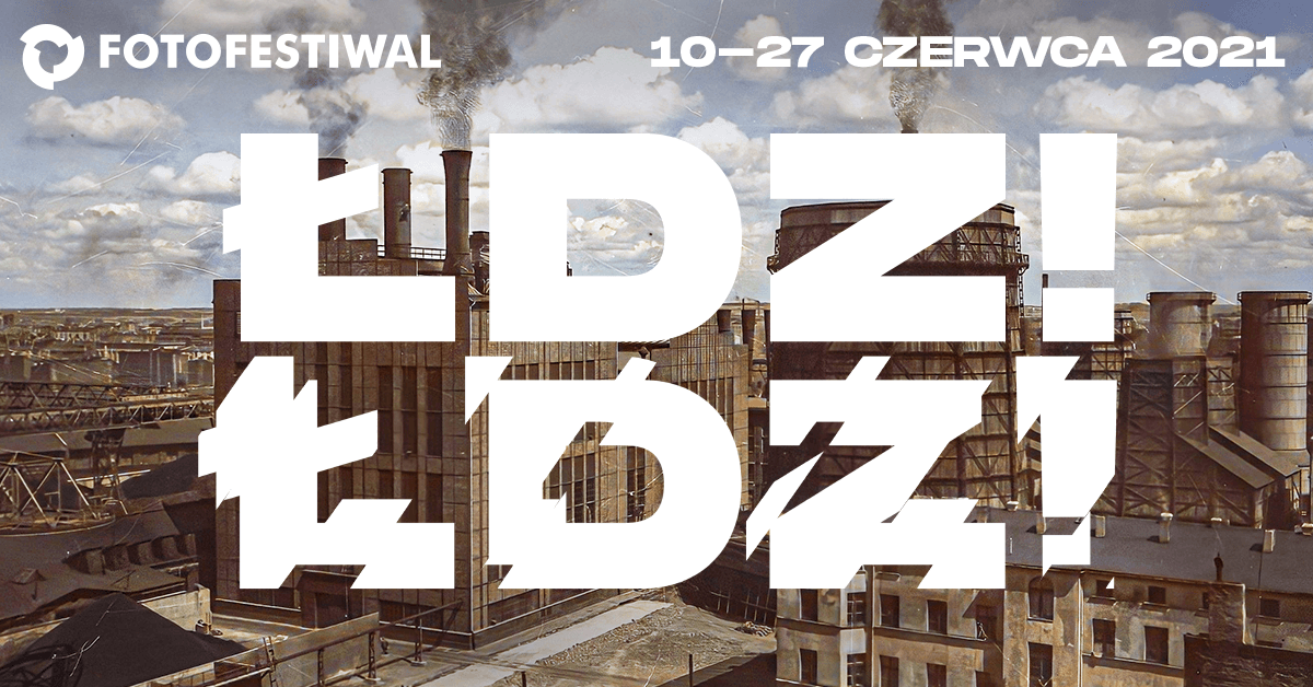 Fotofestiwal 2021 - Artur Urbański projekt Łódz nowe stulecie - wystawa Opowieści z Miasta Łodzi