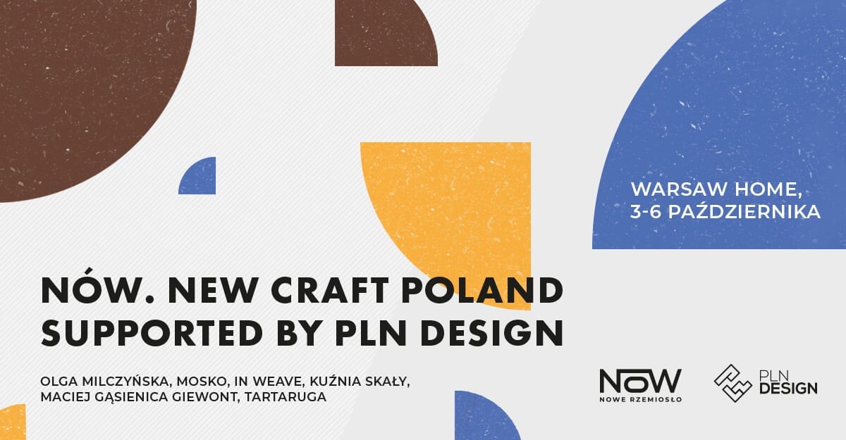 Nów New Craft Poland supported by PLN Design - Poland Design Festival - In Weave - Beata Wietrzyńska