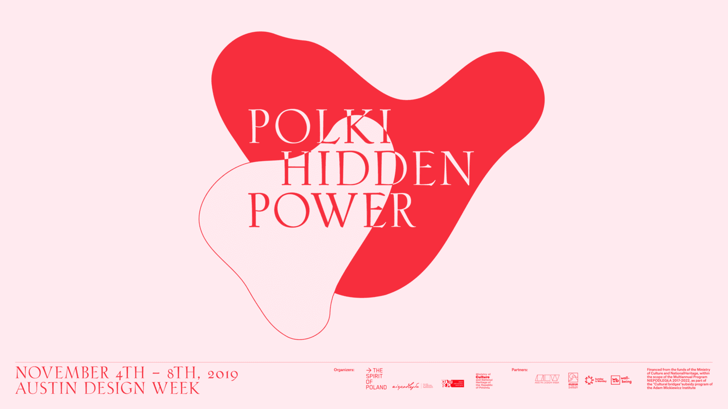 Wystawa "POLKI Hidden Power" na Austin Design Week - Aleksandra Morawiak