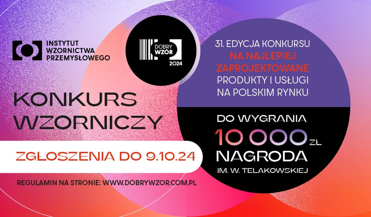 Konkurs wzorniczy Dobry Wzór 2024, zgłoszenia do 9.10.24.