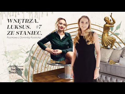 #7 Wnętrza. Luksus. Ze Staniec. podcast, którego gościem odcinka jest architekt Dominika Rostocka