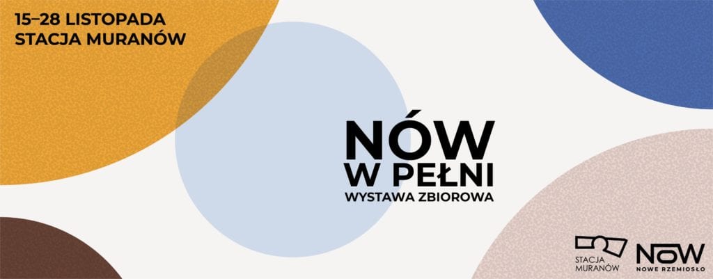 NÓW W PEŁNI - wystawa stowarzyszenia współczesnych rzemieślników NÓW. Nowe Rzemiosło - baner