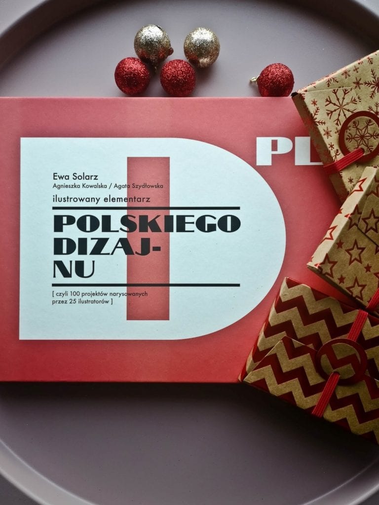 Co pod choinkę? 83 pomysły na prezent Made in Poland - inspiracje i porady na świąteczne prezenty - książka Elementarz polskiego dizajnu