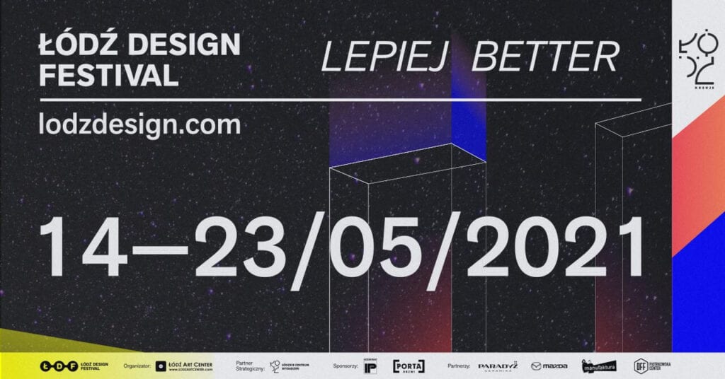 Łódź Design Festival 2021 pod hasłem LEPIEJ