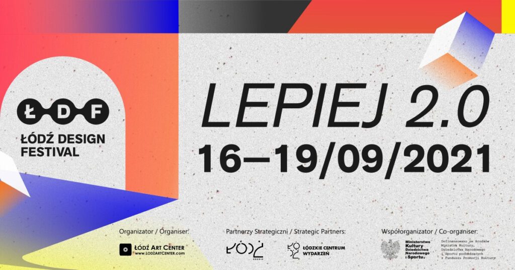 LEPIEJ 2.0 - jesienna edycja Łódź Design Festival 2021