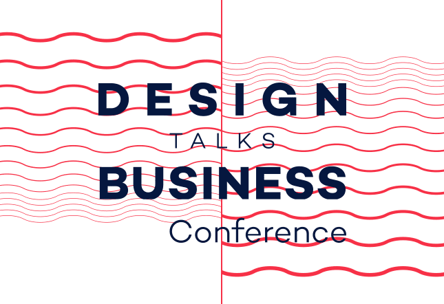 Design talks Business Conference - Zmień swój biznes przez design!