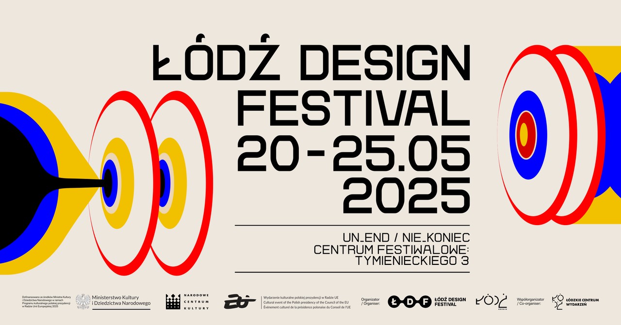 nie_koniec / un_end hasłem Łódź Design Festival 2025