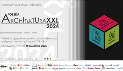 Wybierz najlepszą realizację architektoniczną 2024. Zagłosuj w Plebiscycie Polska Architektura XXL