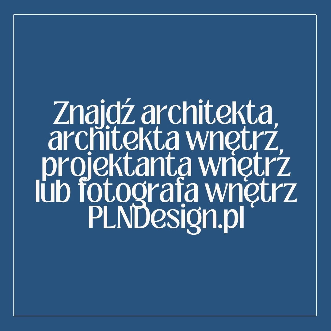 Znajdź speca od wnętrz na PLNDesign.pl: architekt, projektant, fotograf wnętrz